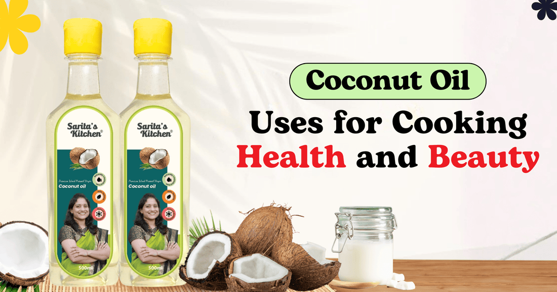 Coconut Oil Uses for Cooking, Health and Beauty - Sarita's Kitchen