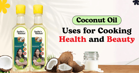 Coconut Oil Uses for Cooking, Health and Beauty - Sarita's Kitchen