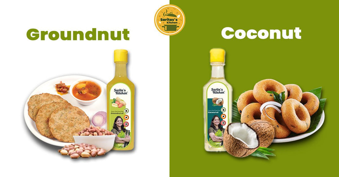 Groundnut or Coconut ? Choosing the Right Cooking Oil for Every Indian Dish - Sarita's Kitchen