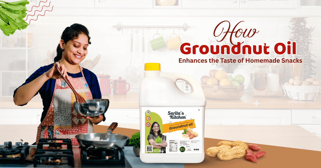 How Groundnut Oil Enhances the Taste of Homemade Snacks - Sarita's Kitchen