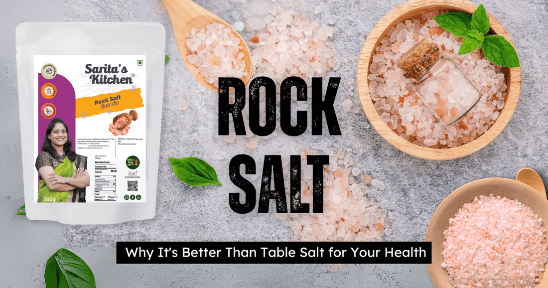 Rock Salt: Why It's Better Than Table Salt for Your Health - Sarita's Kitchen
