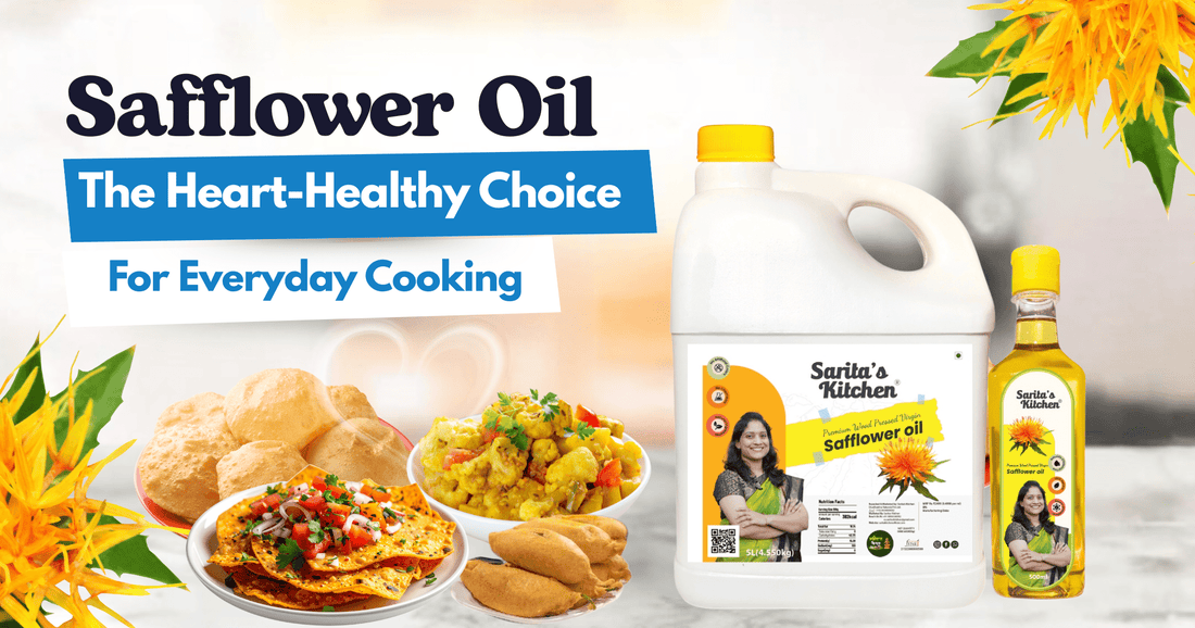 Safflower Oil: The Heart-Healthy Choice for Everyday Cooking - Sarita's Kitchen