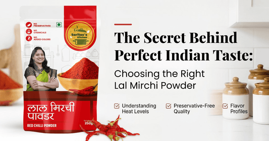 The Secret Behind Perfect Indian Taste: Choosing the Right Lal Mirch Powder - Sarita's Kitchen