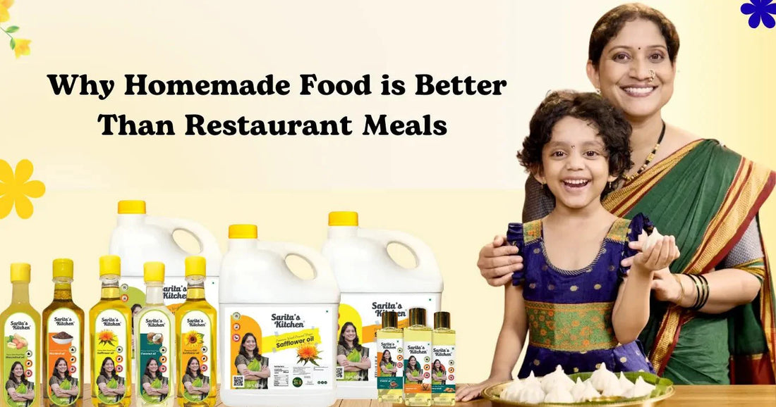 Why Homemade Food is Better Than Restaurant Meals - Sarita's Kitchen